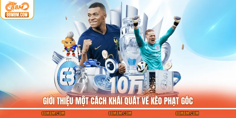 Giới thiệu một cách khái quát về kèo phạt góc